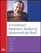 A Conductor's Interpretive Analysis of Masterworks for Band book cover